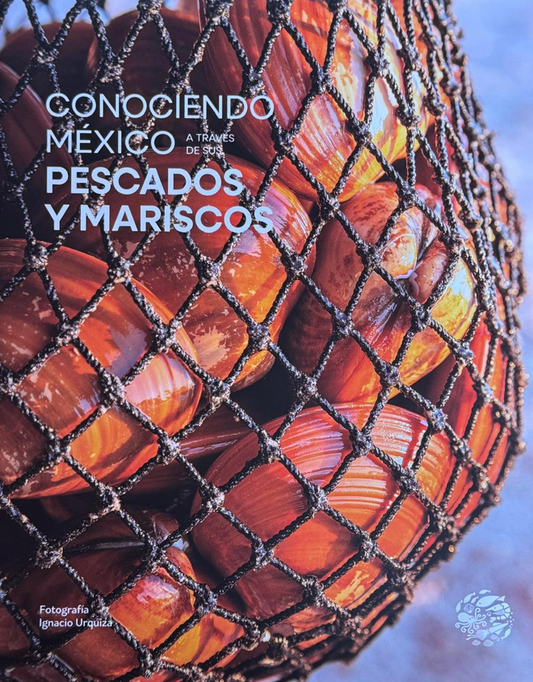 CONOCIENDO MÉXICO A TRAVÉS DE SUS PESCADOS Y MARISCOS